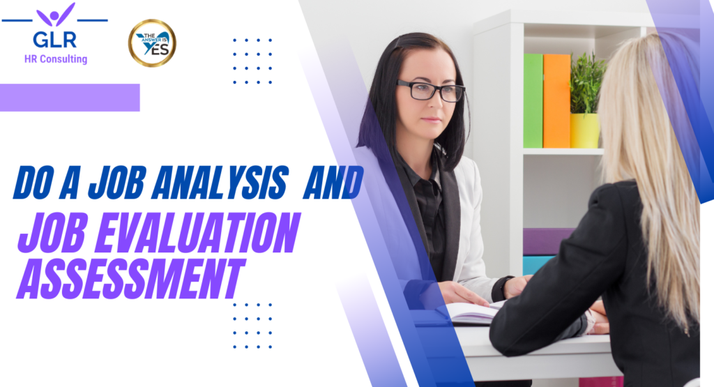 Do a Job Analysis and Job Evaluation Assessment