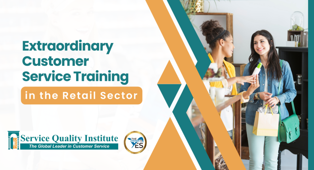 Extraordinary Customer Service Training in the Retail Sector