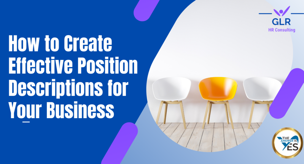 How to Create Effective Position Descriptions for Your Business
