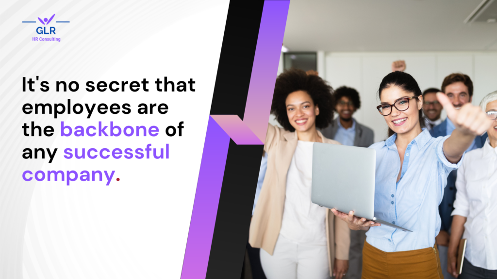 It's no secret that employees are the backbone of any successful company.
