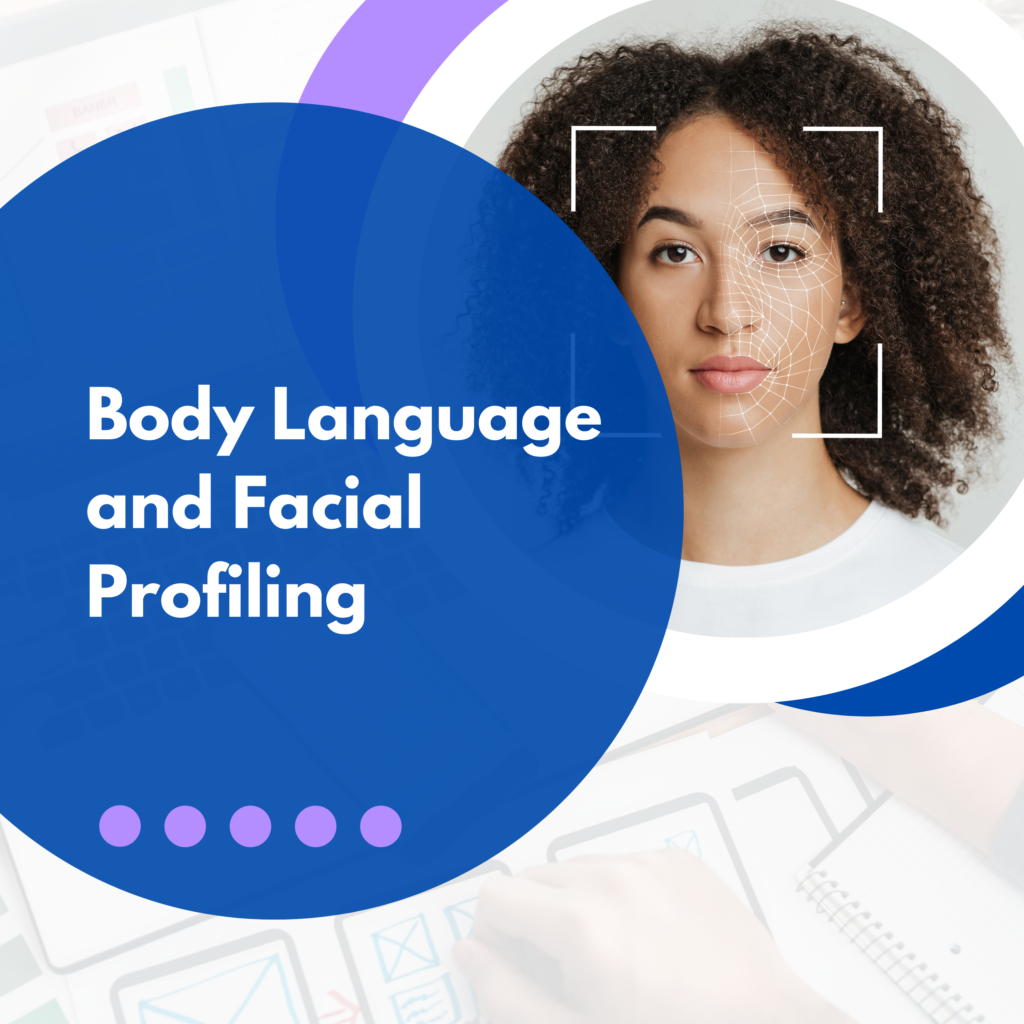 Body language and facial profiling