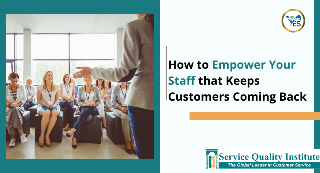 How_to_Empower_Your_Staff_that_Keeps_Customers_Coming_Back