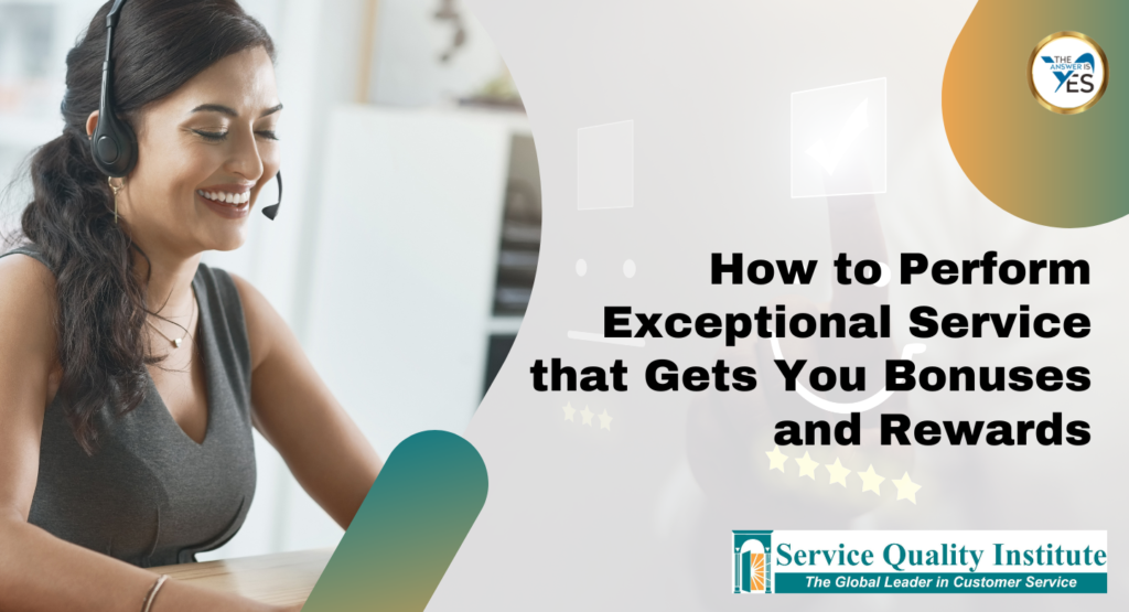 How to Perform Exceptional Service that Gets You Bonuses